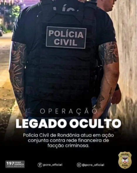 Operação Legado Oculto: Polícia Civil de RO atua em ação conjunta contra rede financeira de facção criminosa